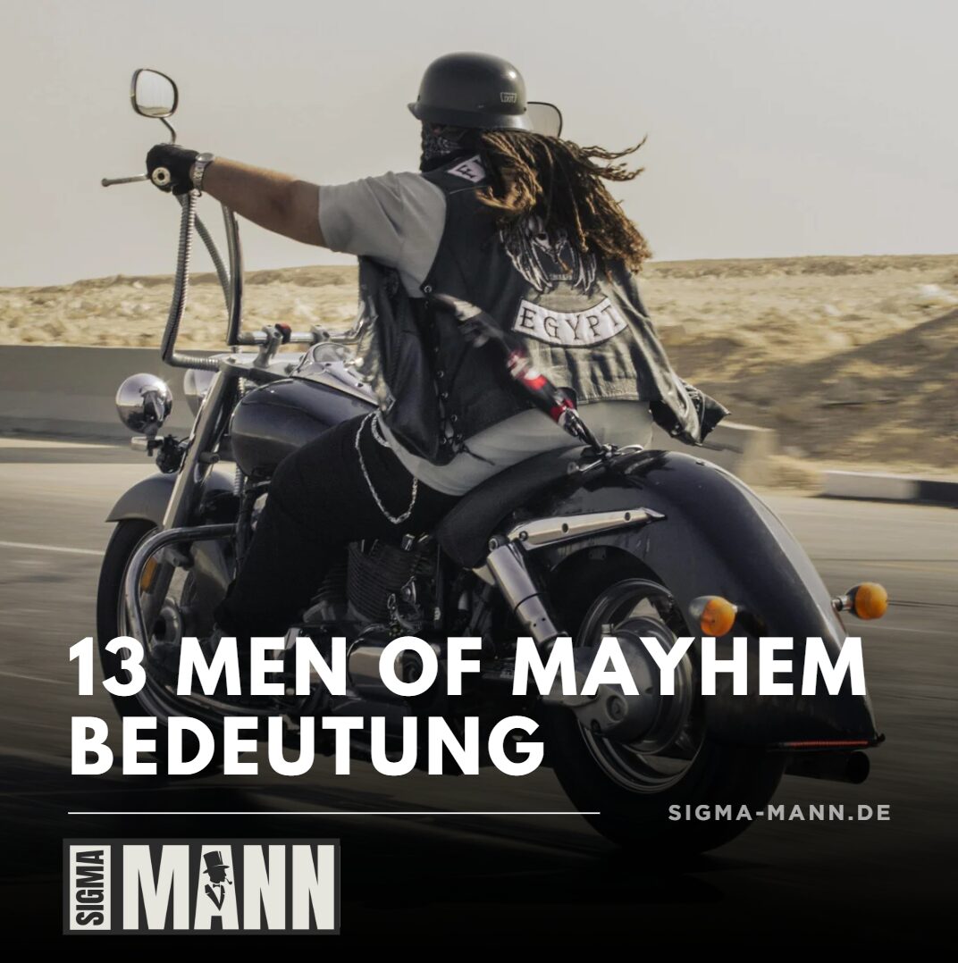13 men of mayhem bedeutung