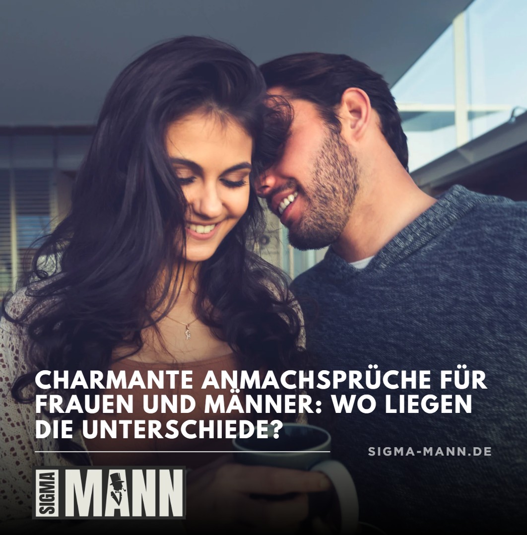 Charmante Anmachsprüche für Frauen und Männer Wo liegen die Unterschiede