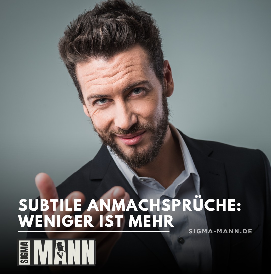 Subtile Anmachsprüche Weniger ist mehr