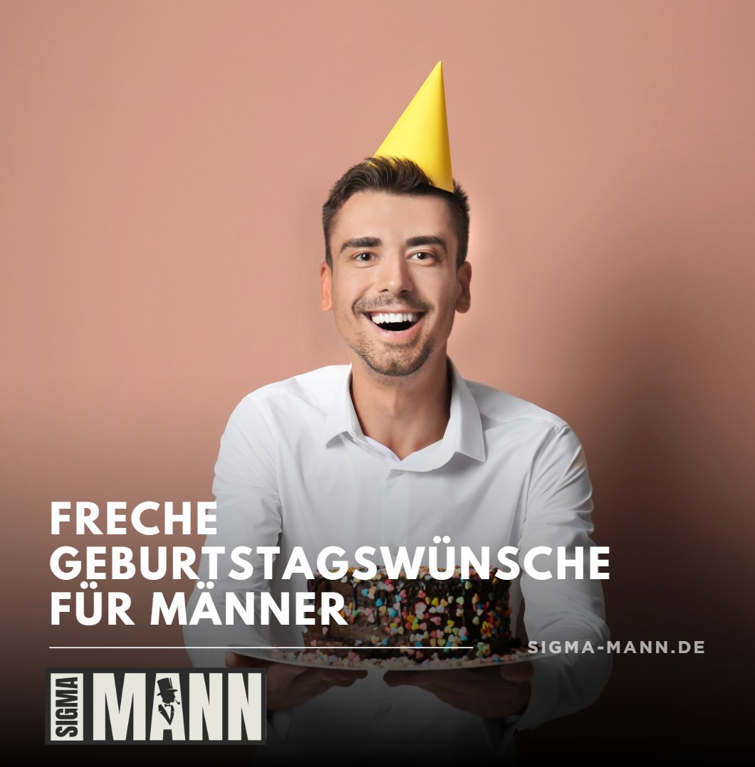 Freche Geburtstagswünsche für Männer