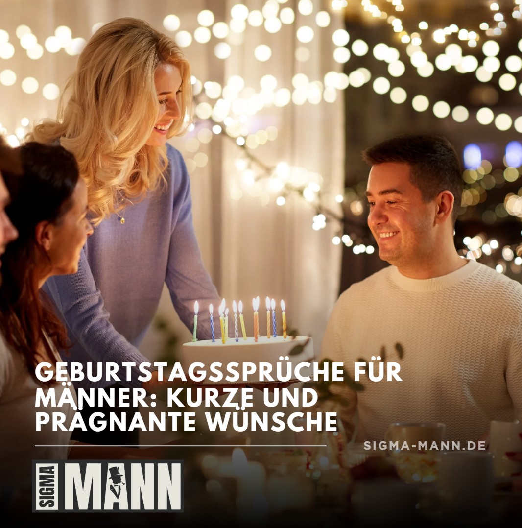 Geburtstagssprüche für Männer Kurze und prägnante Wünsche