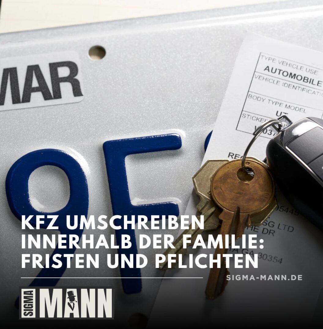 KFZ umschreiben innerhalb der Familie Fristen und Pflichten KFZ umschreiben innerhalb der Familie Fristen und Pflichten