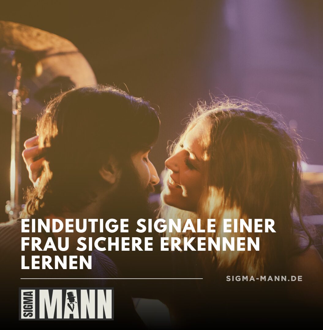 Eindeutige Signale einer Frau sichere erkennen lernen
