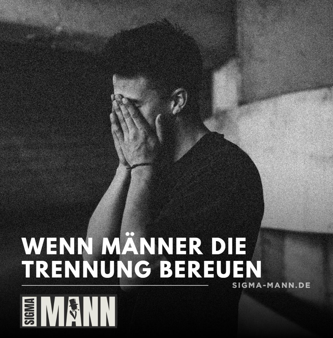 Männer vermissen erst später Wenn Männer die Trennung bereuen
