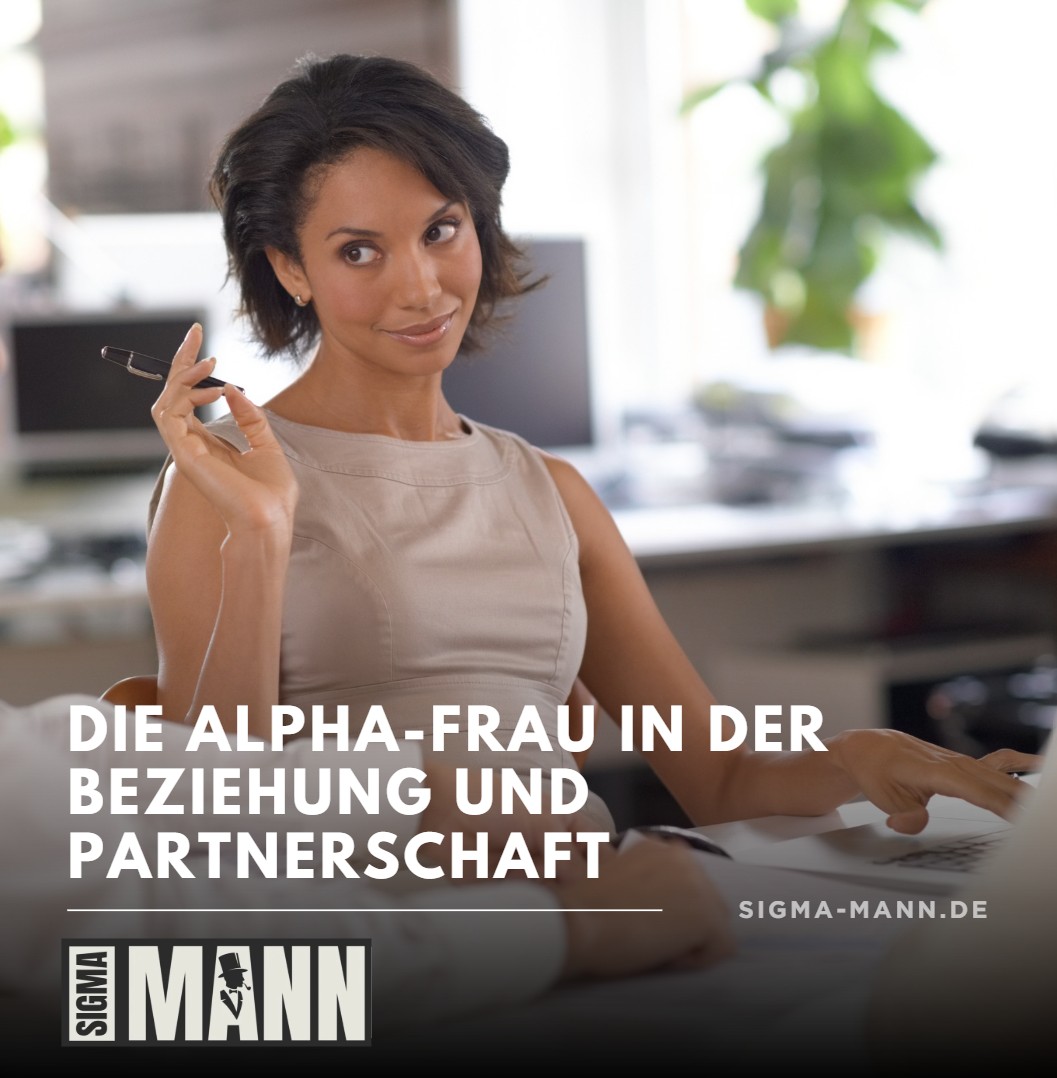 Die Alpha-Frau in der Beziehung und Partnerschaft