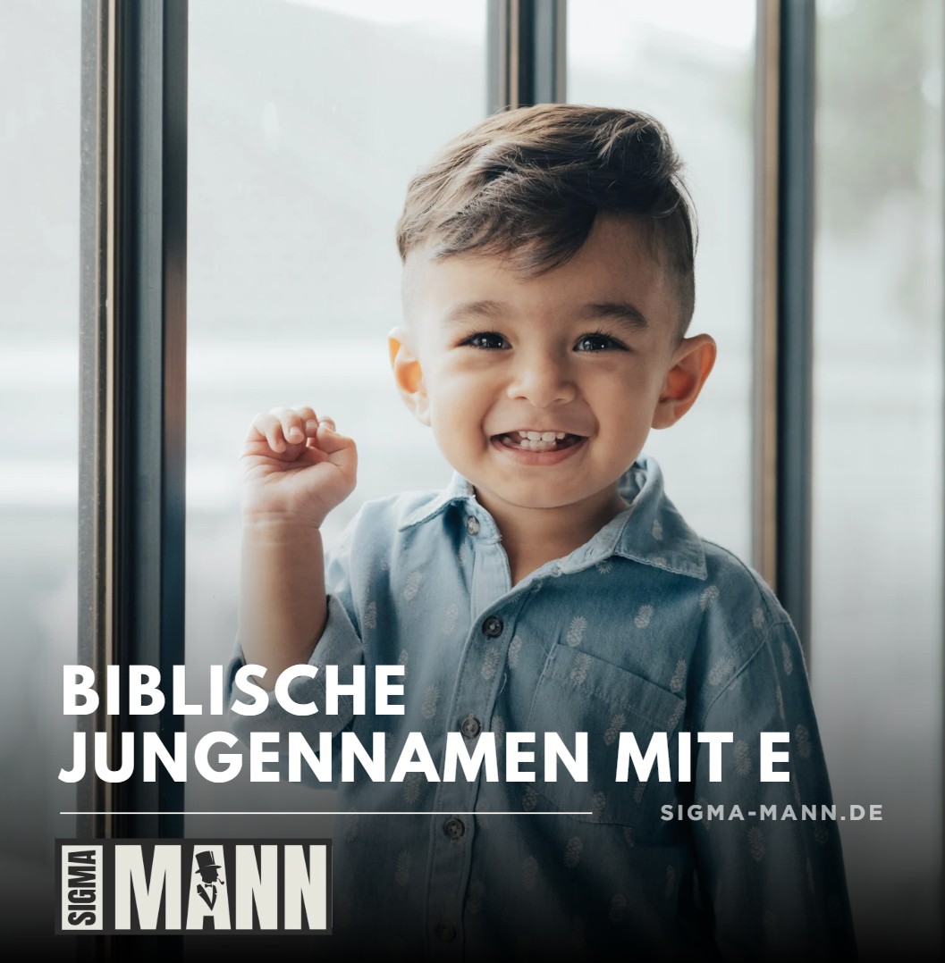 Biblische Jungennamen mit E Von Eleganz bis Esprit