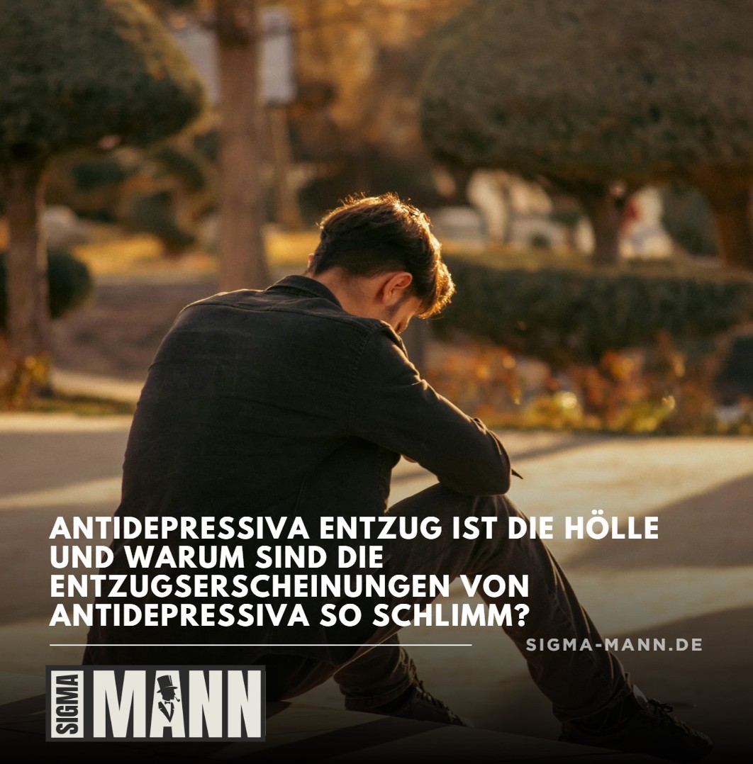 Antidepressiva Entzug ist die Hölle und warum sind die Entzugserscheinungen von Antidepressiva so schlimm