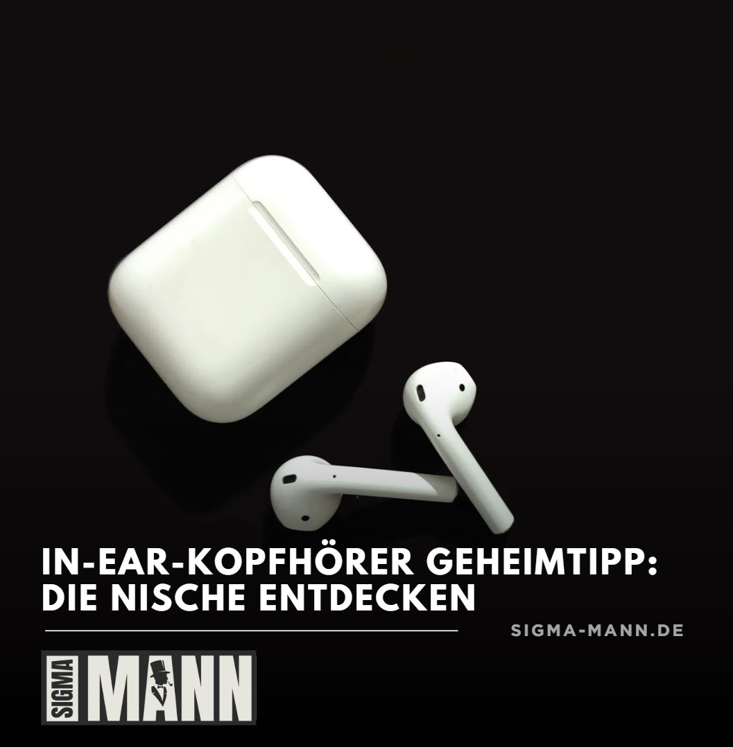 In-Ear-Kopfhörer Geheimtipp Die Nische entdecken