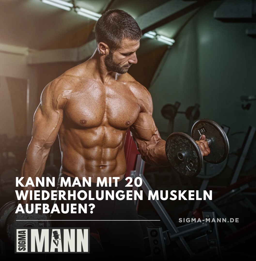 Kann man mit 20 Wiederholungen Muskeln aufbauen