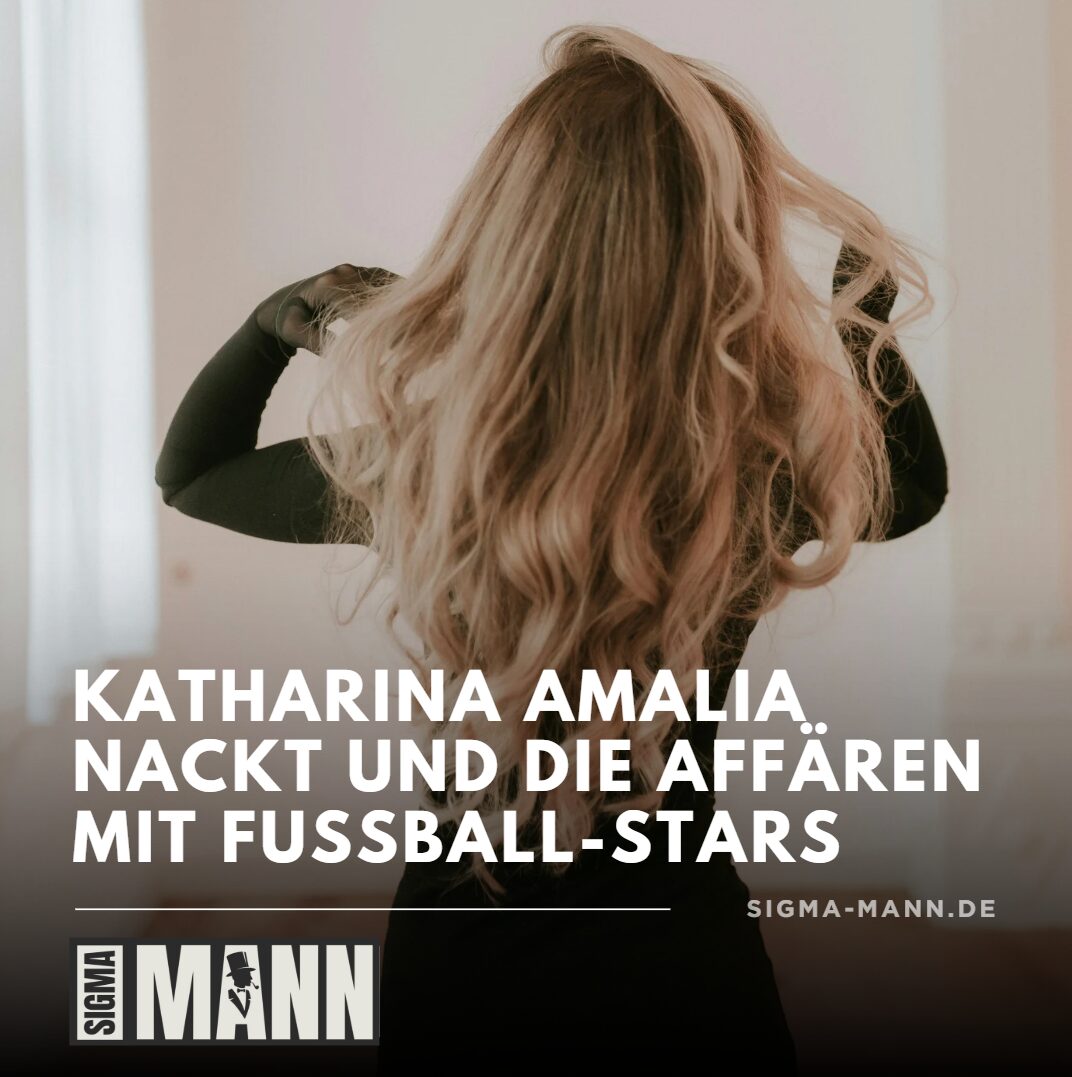 katharina amelia nackt affäre fußballstars
