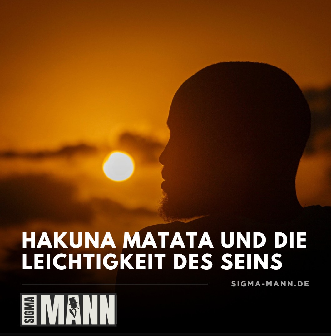 Afrikanische Sprüche Hakuna Matata und die Leichtigkeit des Seins Afrikanische Sprüche Hakuna Matata und die Leichtigkeit des Seins