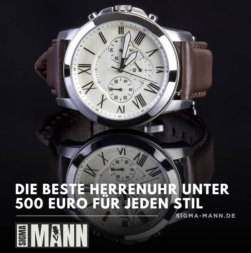 Die beste Herrenuhr unter 500 Euro für jeden Stil Die beste Herrenuhr unter 500 Euro für jeden Stil