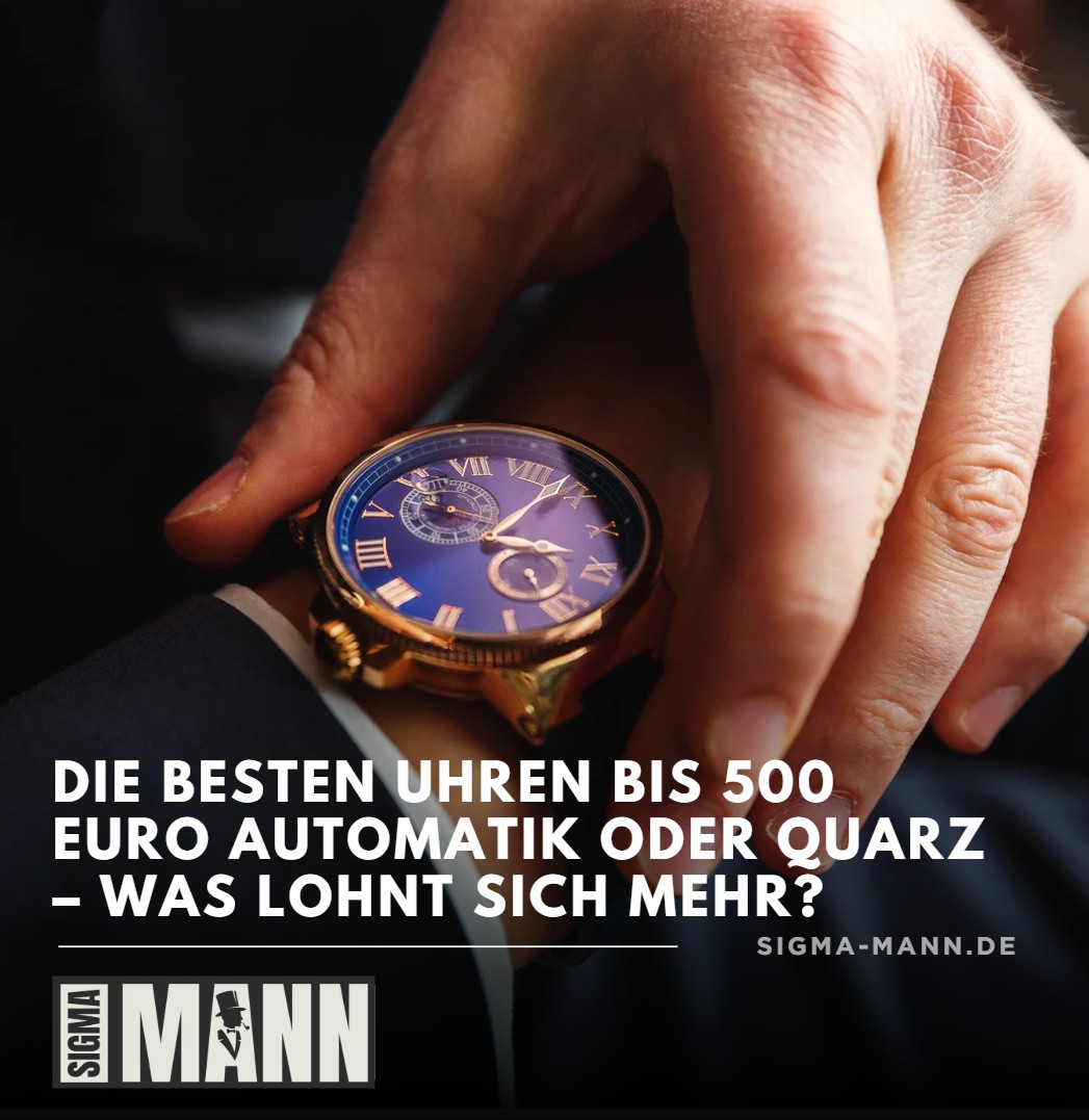 Die besten Uhren bis 500 Euro Automatik oder Quarz – was lohnt sich mehr Die besten Uhren bis 500 Euro Automatik oder Quarz – was lohnt sich mehr