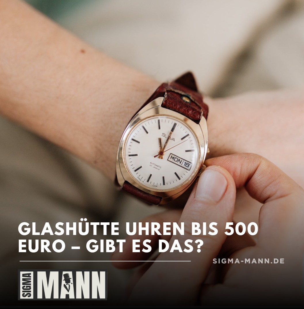 Glashütte Uhren bis 500 Euro – gibt es das Glashütte Uhren bis 500 Euro – gibt es das