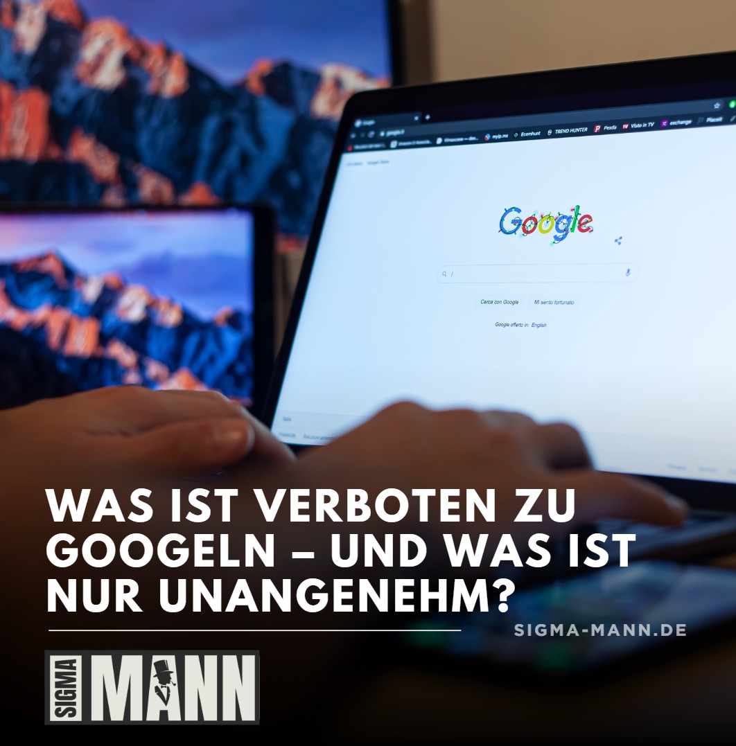 Was ist verboten zu googeln – und was ist nur unangenehm Was ist verboten zu googeln – und was ist nur unangenehm