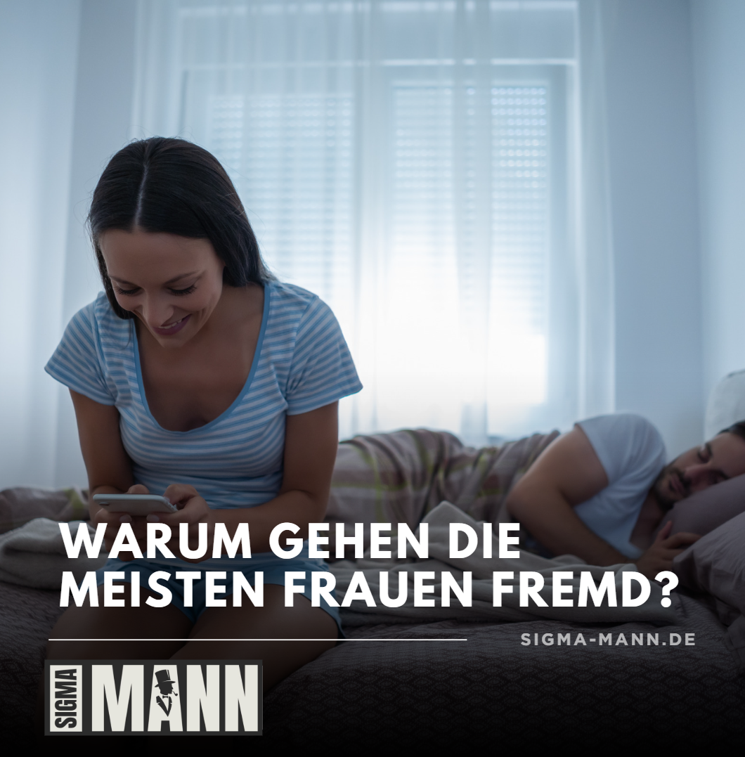 Warum gehen die meisten Frauen fremd Warum gehen die meisten Frauen fremd